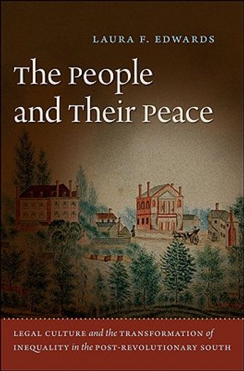 the people and their peace,legal culture and the transformation of inequality in the post-revolutionary south