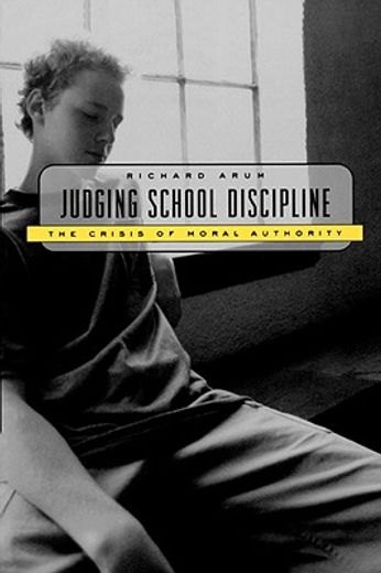 judging school discipline,the crisis of moral authority