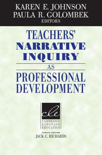 Teachers' Narrative Inquiry as Professional Development (Cambridge Language Education) (en Inglés)