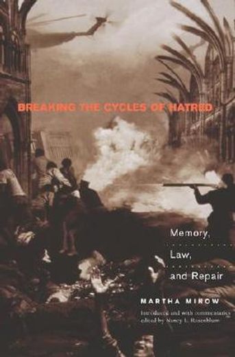 breaking the cycles of hatred,memory, law, and repair