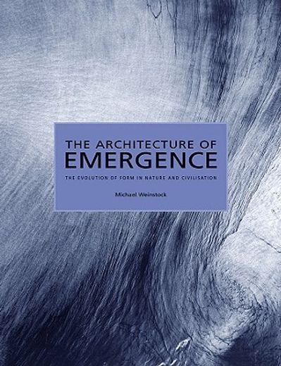 the architecture of emergence,algorithms, energy and the evolution of form in nature and architecture