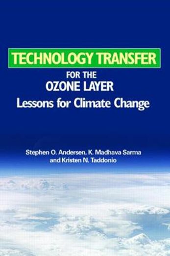 Technology Transfer for the Ozone Layer: Lessons for Climate Change (en Inglés)