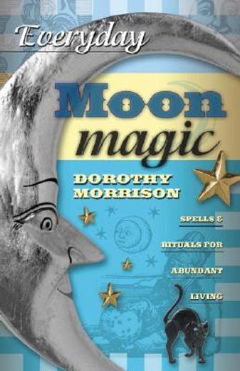 everyday moon magic,spells & rituals for abundant living (in English)