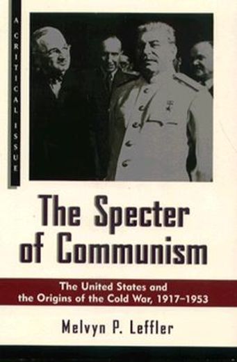 the specter of communism,the united states and the origins of the cold war, 1917-1953