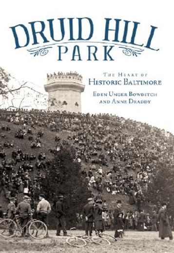 druid hill park,the heart of historic baltimore