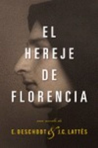 el hereje de florencia (in Spanish)