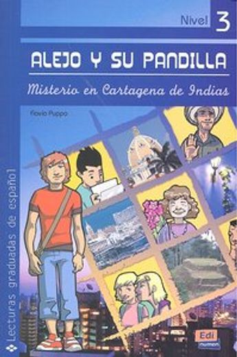 Lecturas Graduadas de Español. Alejo Y Su Pandilla 3 Misterio En Cartagena de Indias (in English)