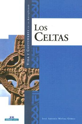 celtas, los -vida y costumbres (in Spanish)