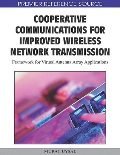 cooperative communications for improved wireless network transmission,framework for virtual antenna array applications