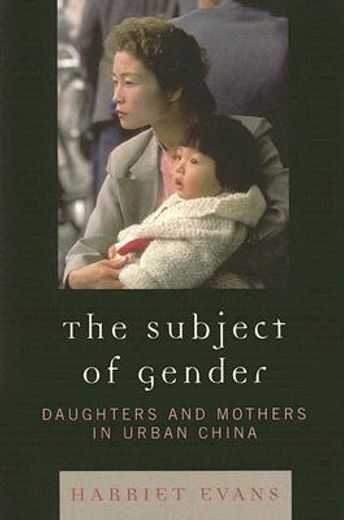 the subject of gender,daughters and mothers in urban china