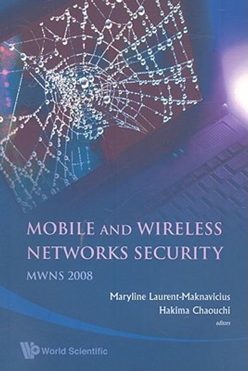Mobile and Wireless Networks Security - Proceedings of the Mwns 2008 Workshop (en Inglés)