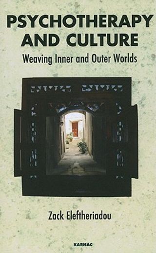 psychotherapy and culture,weaving inner and outer worlds