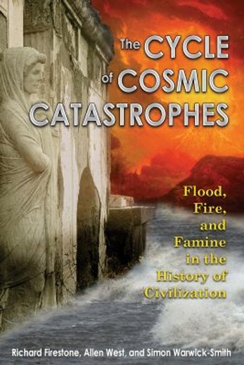 the cycle of cosmic catastrophes,flood, fire, and famine in the history of civilization