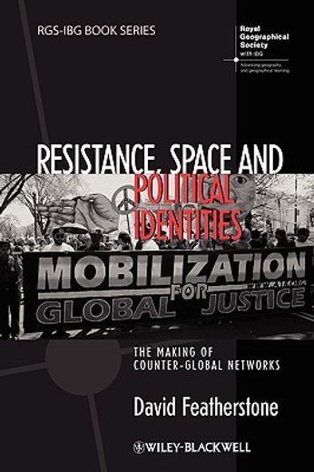 resistance, space and political identities,the making of counter-global networks