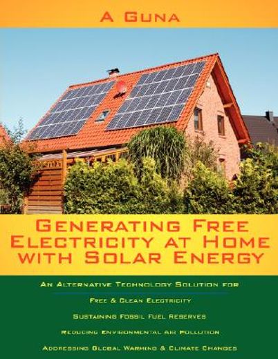 generating free electricity at home with solar energy (en Inglés)