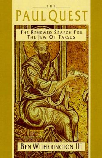 the paul quest,the renewed search for the jew of tarsus