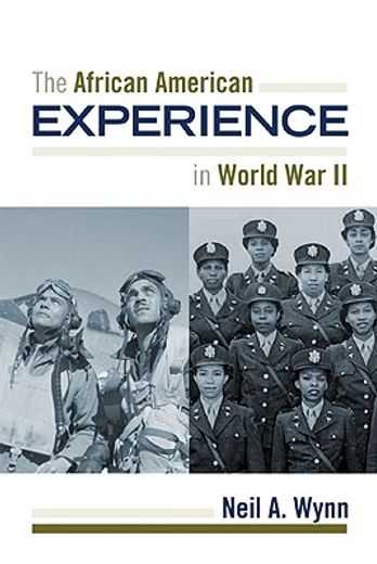 The African American Experience During World War II (in English)