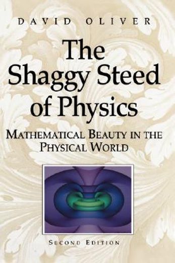 the shaggy steed of physics,mathematical beauty in the physical world