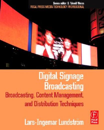 digital signage broadcasting,content management and distribution techniques