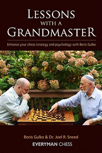 lessons with a grandmaster,enhance your chess strategy and psychology with boris gulko
