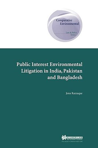 public interest environmental litigation in india, pakistan, and bangladesh