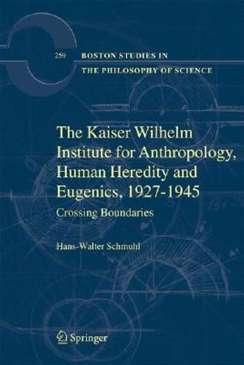 the kaiser wilhelm institute for anthropology, human heredity and eugenics, 1927-1945,crossing boundaries
