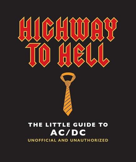 The Little Guide to AC/DC: For Those about to Read, We Salute You! (en Inglés)