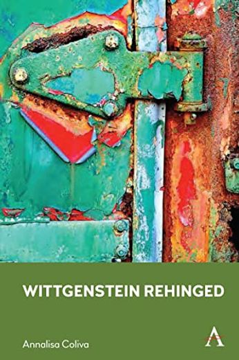 Wittgenstein Rehinged (Anthem Studies in Wittgenstein)