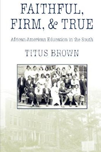 faithful, firm, and true,african-american education in the south