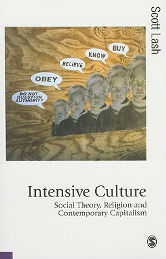 Intensive Culture: Social Theory, Religion and Contemporary Capitalism