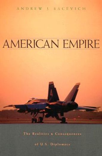 american empire,the realities and consequences of u.s. diplomacy (en Inglés)