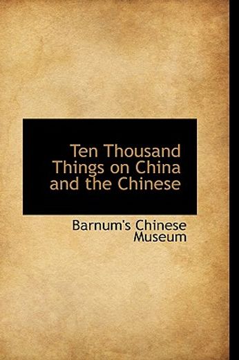 ten thousand things on china and the chinese