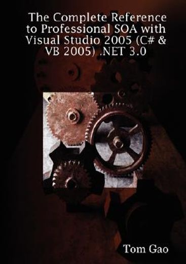 complete reference to professional soa with visual studio 2005 (c# & vb 2005) .net 3.0
