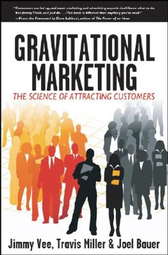 gravitational marketing,the science of attracting customers