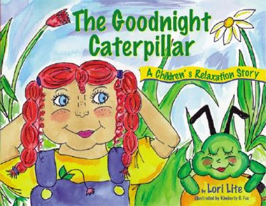 the goodnight caterpillar,a children´s relaxation story (en Inglés)