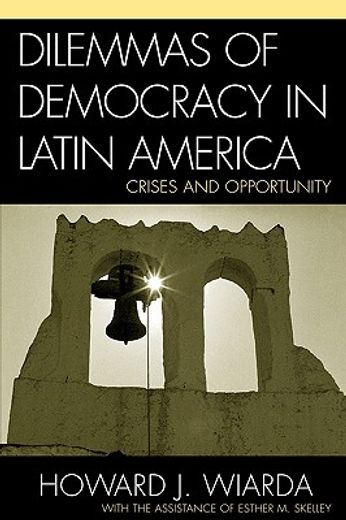 dilemmas of democracy in latin america: crises and opportunity