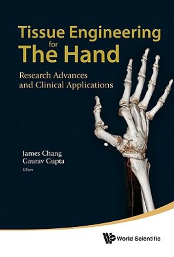tissue engineering for the hand,research advances and clinical applications