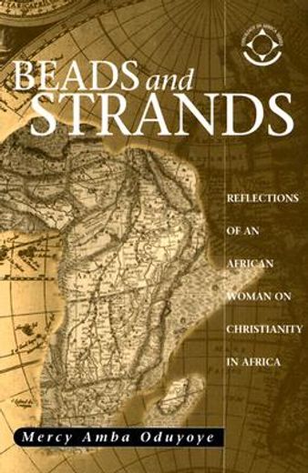 beads and strands,reflections of an african woman on christianity in africa (in English)