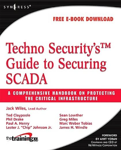 Techno Security's Guide to Securing Scada: A Comprehensive Handbook on Protecting the Critical Infrastructure (en Inglés)