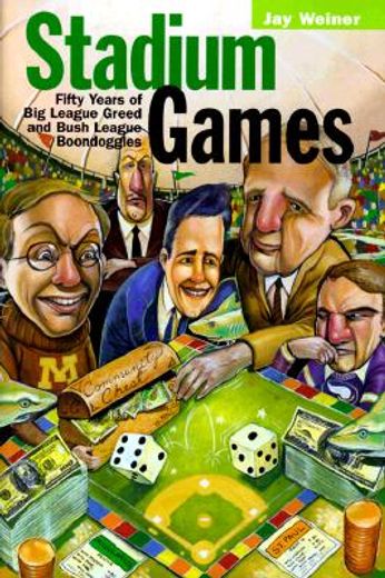stadium game,50 years of big league greed and bush league boondoggles