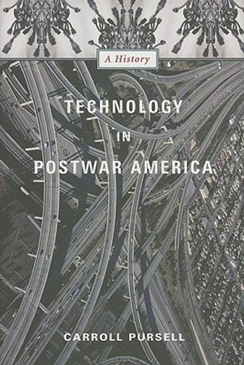 technology in postwar america,a history