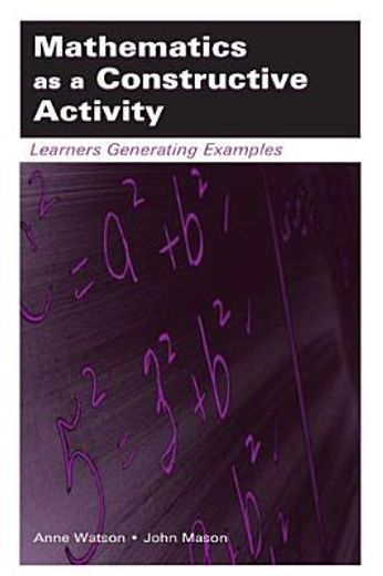 mathematics as a constructive activity,learners  generating examples