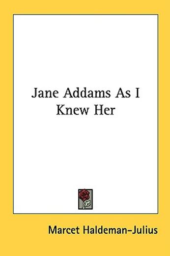 jane addams as i knew her (en Inglés)