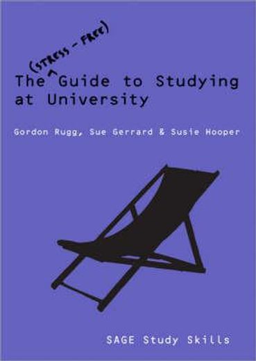 The Stress-Free Guide to Studying at University (en Inglés)