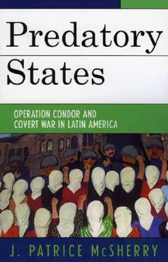 predatory states,operation condor and covert war in latin america