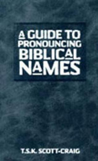 A Guide to Pronouncing Biblical Names (in English)