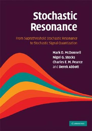 stochastic resonance,from suprathreshold stochastic resonance to stochastic signal quantization
