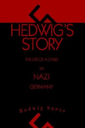 hedwig´s story,the life of a child in nazi germany