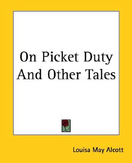 on picket duty and other tales