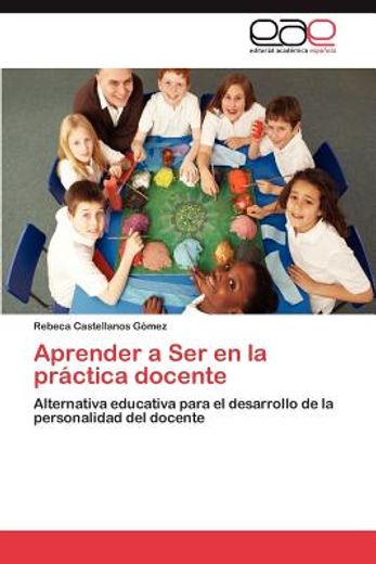 aprender a ser en la pr ctica docente (in Spanish)